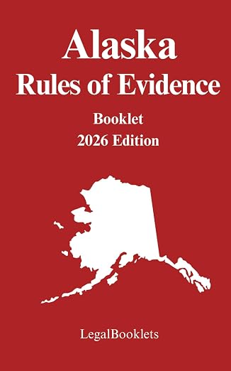Alaska Rules of Evidence (2026 Edition) booklet cover