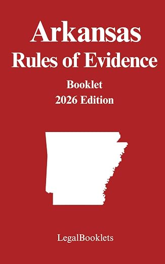 Arkansas Rules of Evidence (2026 Edition) booklet cover