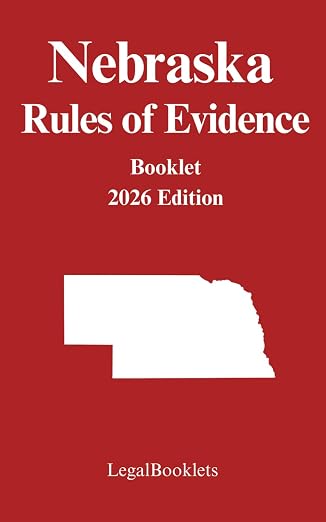 Nebraska Rules of Evidence (2026 Edition) booklet cover